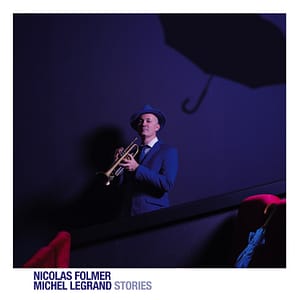 Stories l'album en Big Band des chansons et des meilleures musiques de Michel Legrand arrangées et interprétées par Nicolas Folmer.
